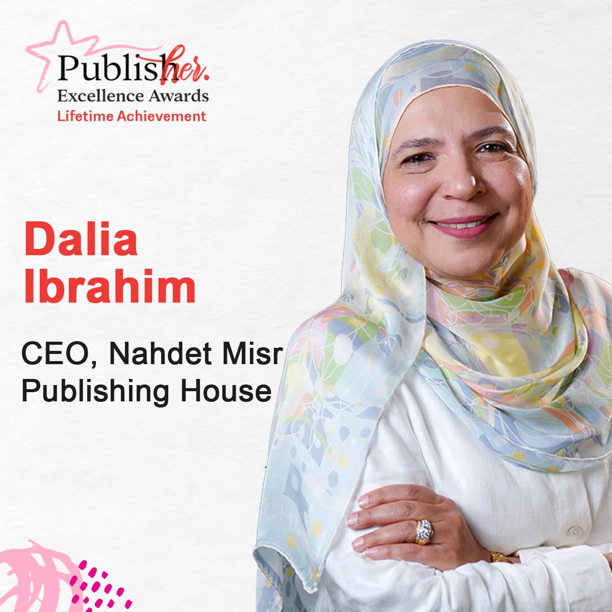 داليا إبراهيم تحصد جائزة PublisHer  العالمية عن فئة "الإنجاز مدى الحياة" تقديرًا لريادتها في صناعة النشر العربي
