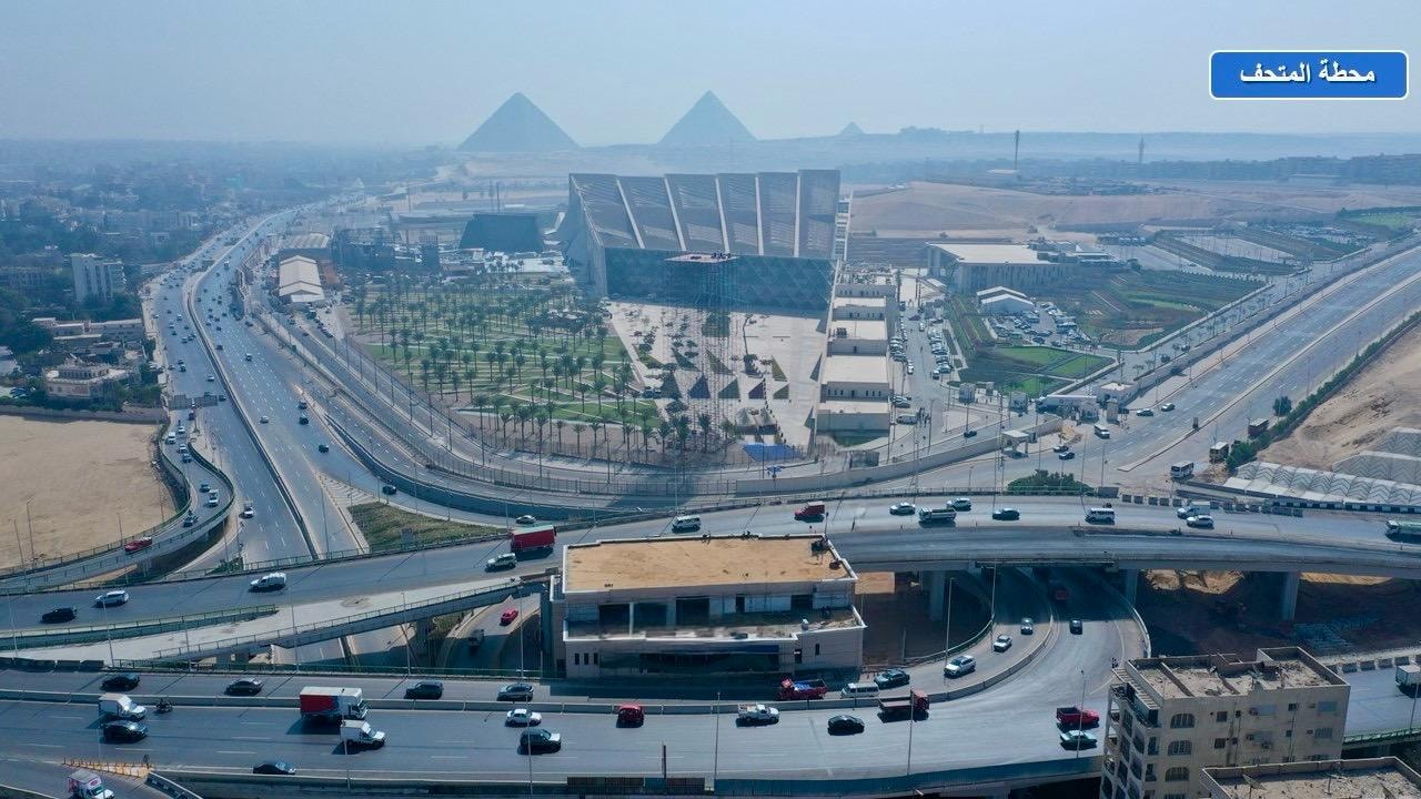 جاهزية جميع الطرق والمحاور والأنفاق ومحطات المترو والترددي لحفل افتتاح المتحف الكبير